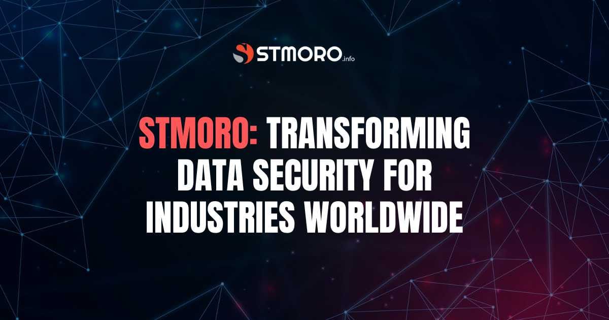 STMoro Transforming Data Sec urity for Industries Worldwide