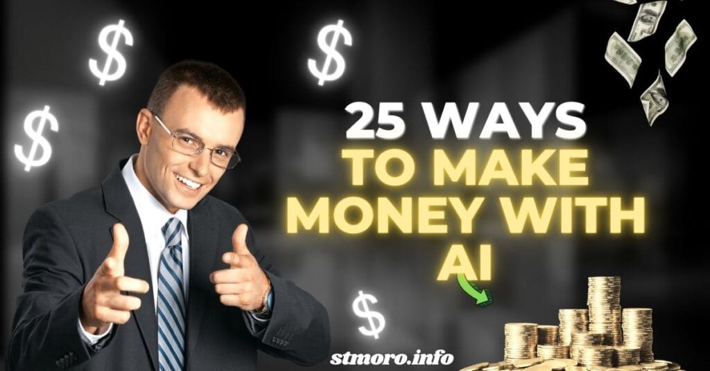 25 ways to make money with AI
